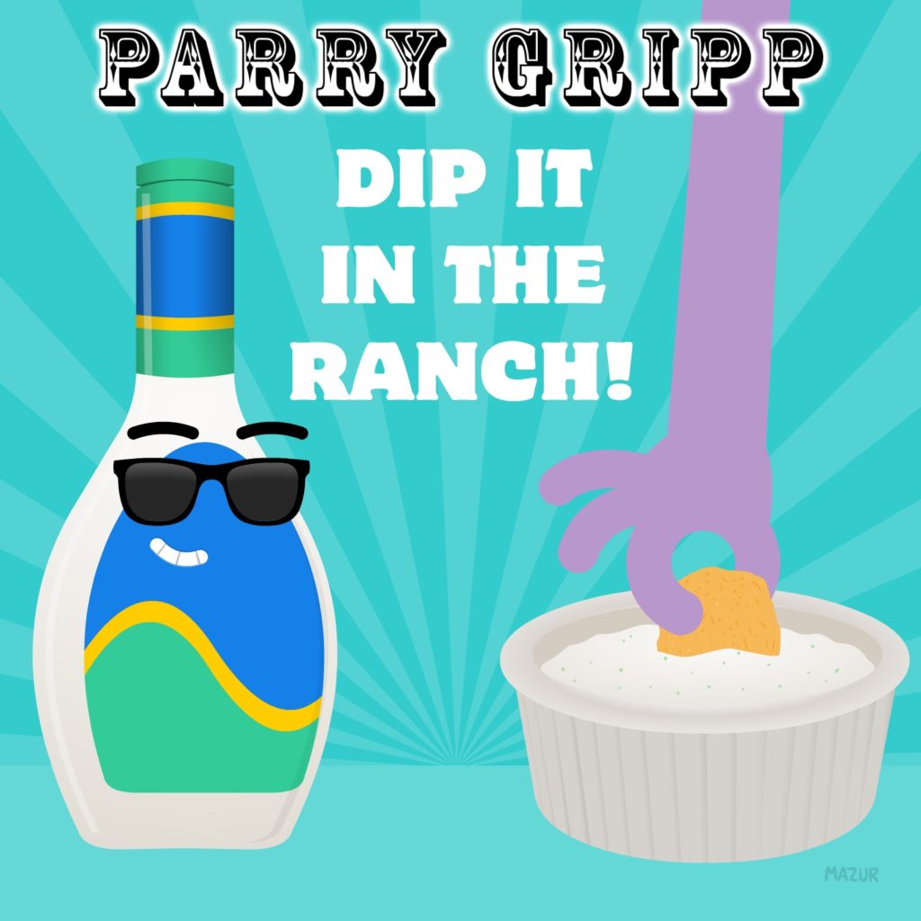 Dip It In The Ranch Parry Gripp