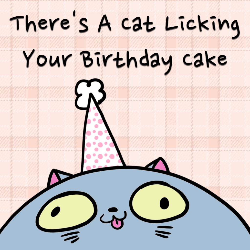 There's A Cat Licking Your Birthday Cake Lyrics