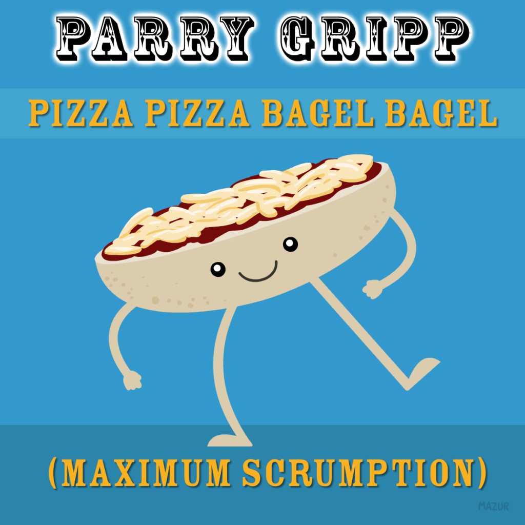 Pizza Pizza Bagel Bagel (Maximum Scrumption) Parry Gripp